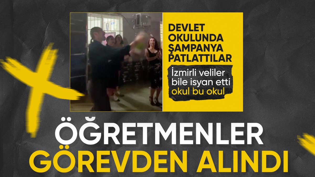 İzmir’de okulda şampanya patlatmışlardı: Öğretmenler görevden alındı