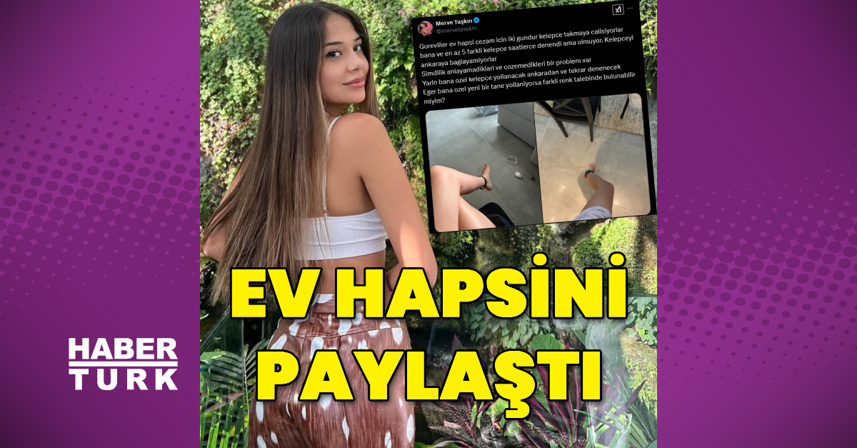 Ev hapsindeki  Merve Taşkın’dan açıklama
