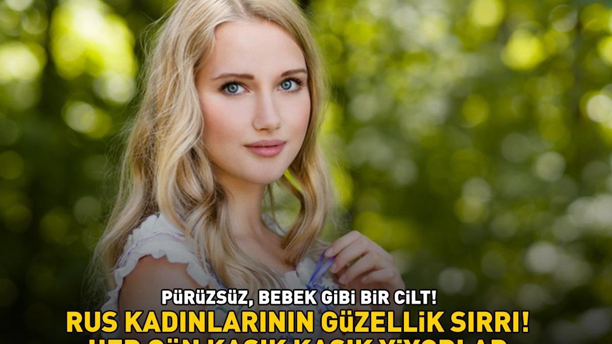 RUS KADINLARININ GÜZELLİK SIRRI İFŞA OLDU! Pürüzsüz, bebek gibi bir cilt! Her gün kaşık kaşık yiyorlar